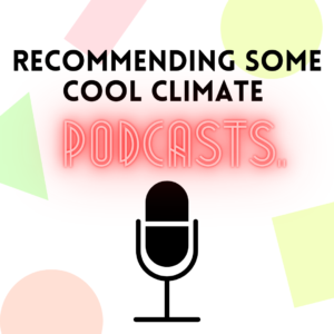 Recommending Some Cool Climate Podcasts Pt. 1